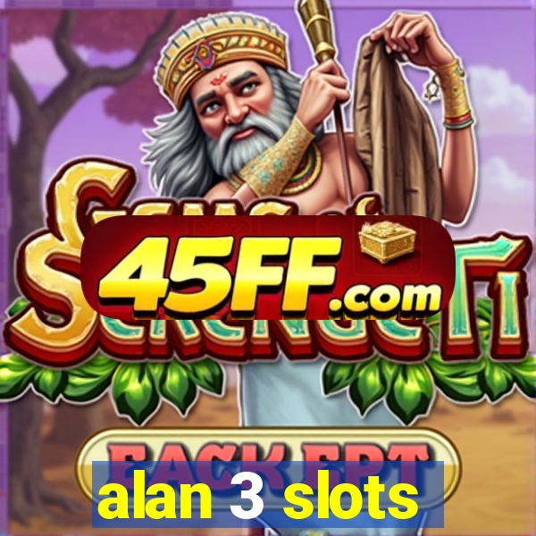 alan 3 slots
